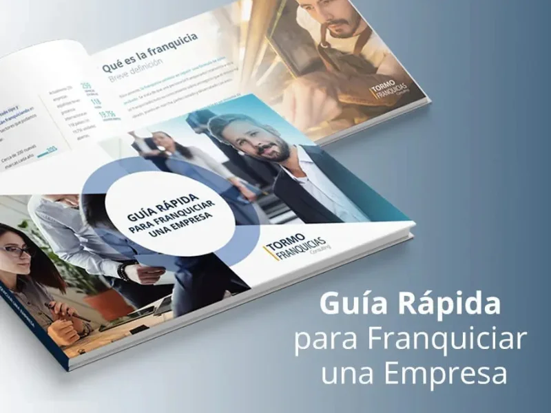 Portada de la Guía Rápida para Franquiciar una Empresa de Tormo Franquicias Consulting.